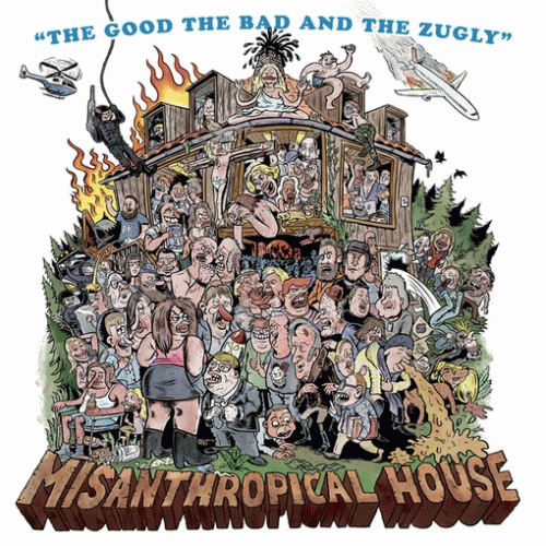 The Good The Bad And The Zugly : Misanthropical House